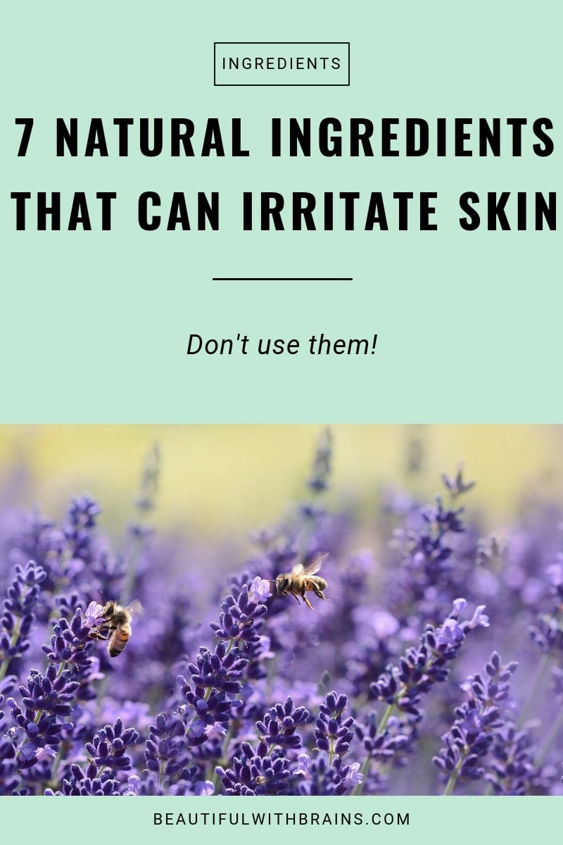 7 irritating natural ingredients to avoid