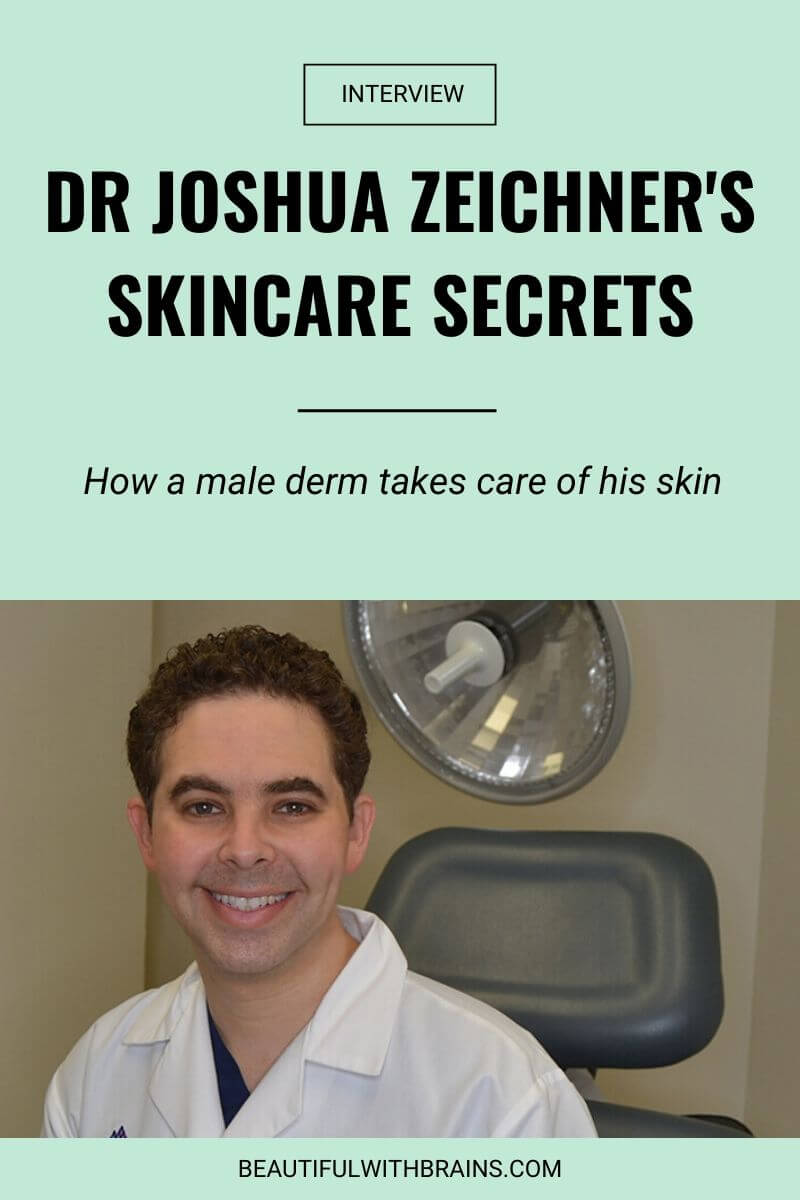 Dr Joshua Zeichner's skincare secrets